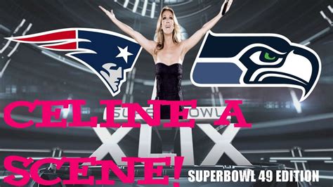 best celine a scene|Celine a Scene Superbowl 49 EDITION!! Greatest .